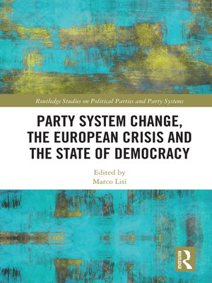 cover image of Party System Change, the European Crisis and the State of Democracy